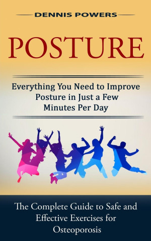 POSTURE: EVERYTHING YOU NEED TO IMPROVE