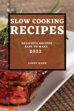 SLOW COOKING RECIPES 2022: DELICIOUS REC