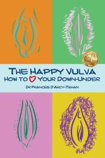 THE HAPPY VULVA: HOW TO LOVE YOUR DOWN-U
