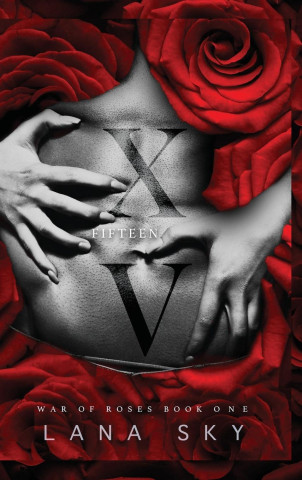 XV  FIFTEEN : A DARK MAFIA ROMANCE: WAR