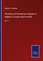 History of the Norman Conquest of England, its causes and its results