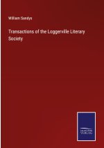 Transactions of the Loggerville Literary Society