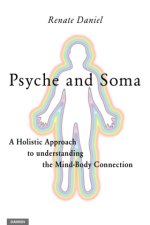 Psyche and Soma - A Holistic Approach to understanding the Mind-Body Connection