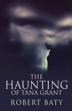 THE HAUNTING OF TANA GRANT