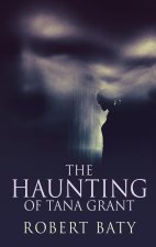 THE HAUNTING OF TANA GRANT