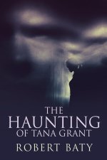 THE HAUNTING OF TANA GRANT