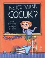 Ne Ise Yarar Cocuk