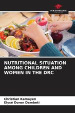 NUTRITIONAL SITUATION AMONG CHILDREN AND WOMEN IN THE DRC