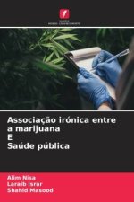 Associaç?o irónica entre a marijuana E Saúde pública