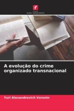 A evoluç?o do crime organizado transnacional