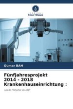 Fünfjahresprojekt 2014 - 2018 Krankenhauseinrichtung :