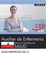 Auxiliar de Enfermería. Servicio Cántabro de Salud. Temas específicos. Vol.IV