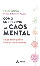 Cómo sobrevivir al caos mental