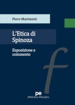 Etica di Spinoza. Esposizione e commento