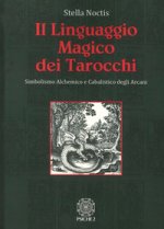 linguaggio magico dei tarocchi. Simbolismo alchemico e cabalistico degli arcani