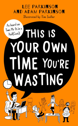This Is Your Own Time You're Wasting