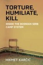 Torture, Humiliate, Kill