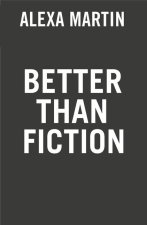 Better Than Fiction