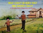 Why Can't Every Day Be Daddy Day?