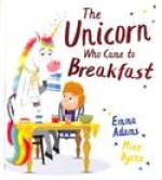 Unicorn Who Came to Breakfast (HB)