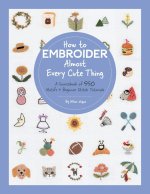 How to Embroider Almost Every Cute Thing