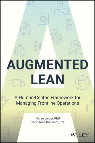 Augmented Lean - A Human-Centric Framework for Managing Frontline Operations