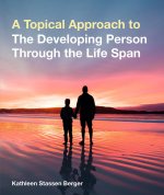 Topical Approach to the Developing Person Through the Life Span