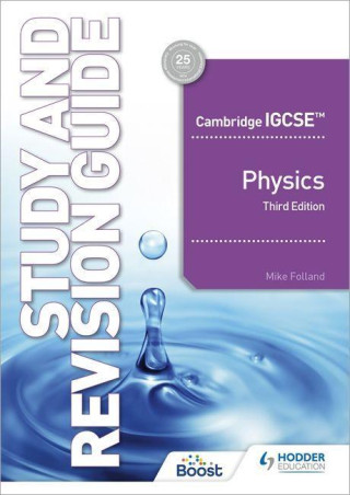 Cambridge IGCSE (TM) Physics Study and Revision Guide Third Edition