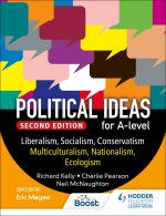 Political ideas for A Level: Liberalism, Conservatism, Socialism, Multiculturalism, Nationalism, Ecologism 2nd Edition