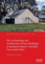 Archaeology and Architecture of Farm Buildings at Saumarez Station, Armidale, New South Wales