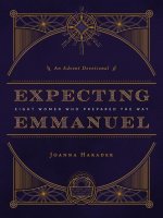 Expecting Emmanuel: Eight Women Who Prepared the Way