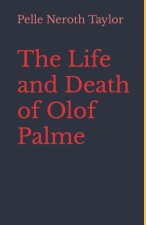 Life and Death of Olof Palme