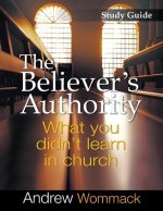 THE BELIEVER'S AUTHORITY STUDY GUIDE: WH