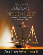 LIVING IN THE BALANCE OF GRACE AND FAITH