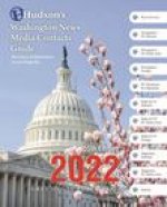 Hudson's Washington News Media Contacts Guide, 2022
