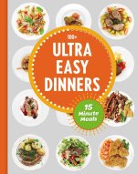 Ultra Easy Dinners