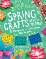 Spring Crafts Across Cultures: 12 Projects to Celebrate the Season