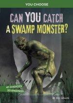 Can You Catch a Swamp Monster?: An Interactive Monster Hunt