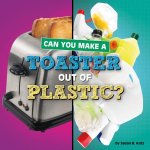 Can You Make a Toaster Out of Plastic?