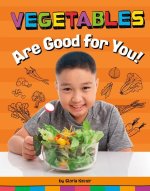Vegetables Are Good for You!