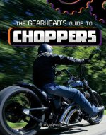 The Gearhead's Guide to Choppers