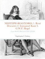 ÎÎ•Î©Î¤Î•Î¡Î— Î¦Î™Î›ÎŸÎ£ÎŸÎ¦Î™Î‘ 1. Rene Descartes (1596 - 1650) 2. Immanuel Kant (1724 - 1804) 3. G.W.F. Hegel (1770 - 1831)