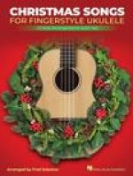 Christmas Songs for Solo Fingerstyle Ukulele: 25 Solo Arrangements with Notation and Tab Arranged by Fred Sokolow