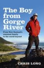 Boy from Gorge River: from New Zealand's Remotest Family to the World Beyond