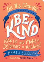 Be The Change - Be Kind