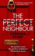 PERFECT NEIGHBOUR an absolutely unputdownable psychological thriller