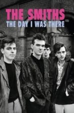 Smiths - The Day I Was There