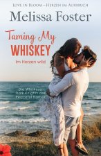 Taming My Whiskey - Im Herzen wild