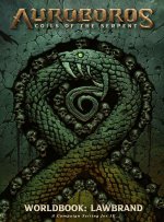 Auroboros: Coils of the Serpent: Worldbook - Lawbrand RPG