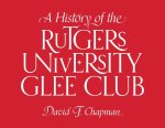 History of the Rutgers University Glee Club